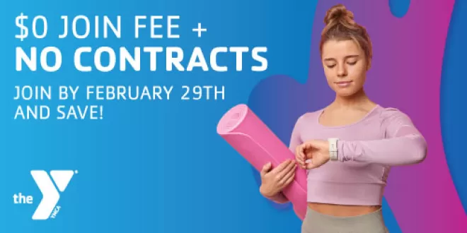 $0 Join Fee + No Contracts. Join by February 29th and save!